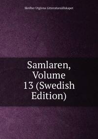 Samlaren, Volume 13 (Swedish Edition)