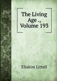 The Living Age ., Volume 193