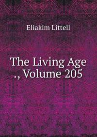 The Living Age ., Volume 205