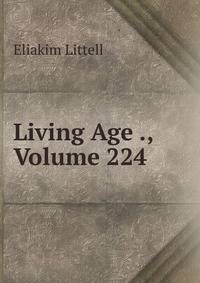 Living Age ., Volume 224