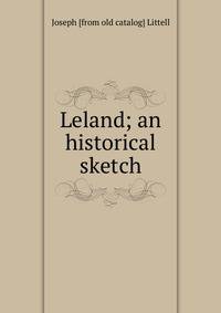 Leland; an historical sketch
