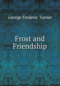 Frost and Friendship