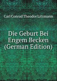 Die Geburt Bei Engem Becken (German Edition)