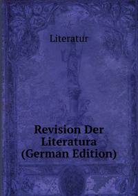 Revision Der Literatura (German Edition)