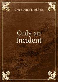 Only an Incident
