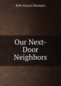 Our Next-Door Neighbors