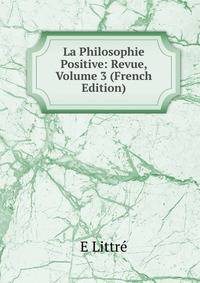 La Philosophie Positive: Revue, Volume 3 (French Edition)
