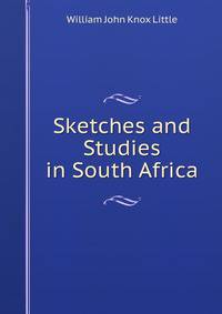 Sketches and Studies in South Africa