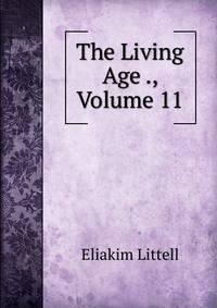 The Living Age ., Volume 11