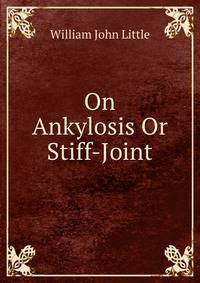 On Ankylosis Or Stiff-Joint