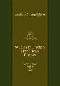 Studies in English Franciscan History