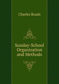 Sunday-School Organization and Methods