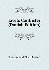 Livets Conflicter (Danish Edition)