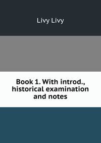 Book 1. With introd., historical examination and notes