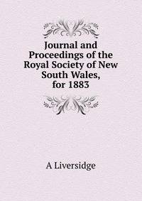 Journal and Proceedings of the Royal Society of New South Wales, for 1883