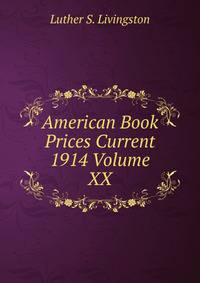 American Book Prices Current 1914 Volume XX