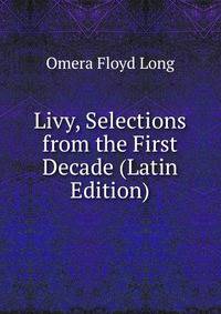 Livy, Selections from the First Decade (Latin Edition)