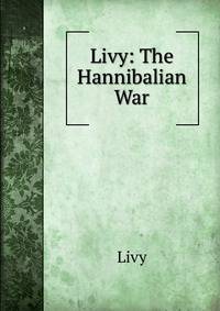 Livy: The Hannibalian War.