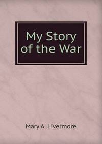 My Story of the War