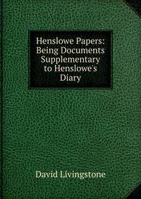 Henslowe Papers: Being Documents Supplementary to Henslowe's Diary