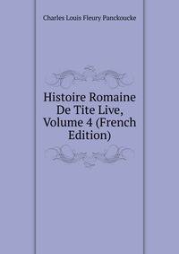 Histoire Romaine De Tite Live, Volume 4 (French Edition)