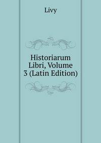 Historiarum Libri, Volume 3 (Latin Edition)