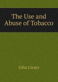 The Use and Abuse of Tobacco