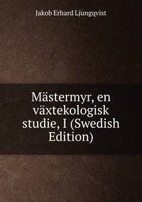 Mastermyr, en vaxtekologisk studie, I (Swedish Edition)