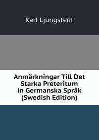 Anmarkningar Till Det Starka Preteritum in Germanska Sprak (Swedish Edition)