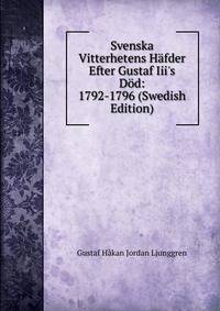 Svenska Vitterhetens H?fder Efter Gustaf Iii's D?d: 1792-1796 (Swedish Edition)
