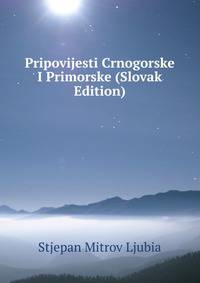 Pripovijesti Crnogorske I Primorske (Slovak Edition)