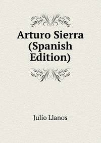 Arturo Sierra (Spanish Edition)