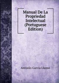 Manual De La Propriedad Intelectual (Portuguese Edition)