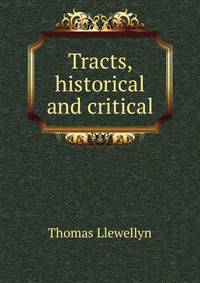 Tracts, historical and critical
