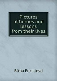 Pictures of heroes and lessons from their lives