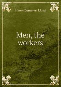 Men, the workers