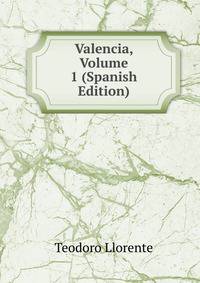 Valencia, Volume 1 (Spanish Edition)