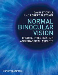 Normal Binocular Vision: Theory, Investigation and Practical Aspects