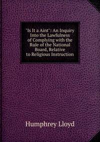 "Is It a Aint": An Inquiry Into the Lawfulness of Complying with the Rule of the National Board, Relative to Religious Instruction