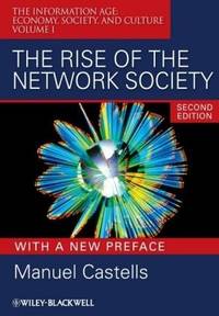 The Information Age: Economy, Society, and Culture: Volume 1: The Rise of the Network Society