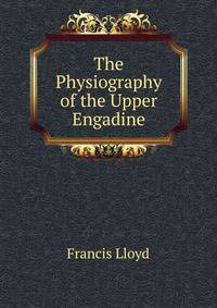 The Physiography of the Upper Engadine