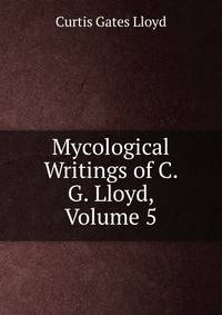 Mycological Writings of C. G. Lloyd, Volume 5