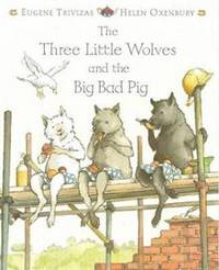 Three Little Wolves and Big Bad Pig (PB) illustr