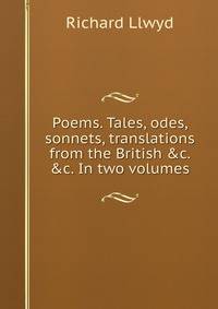 Poems. Tales, odes, sonnets, translations from the British &amp;c. &amp;c. In two volumes