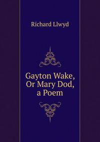 Gayton Wake, Or Mary Dod, a Poem