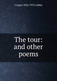 The tour: and other poems