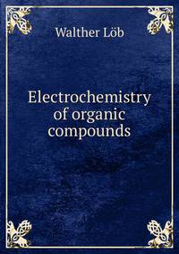 Electrochemistry of organic compounds