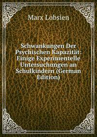 Schwankungen Der Psychischen Kapazitat: Einige Experimentelle Untersuchungen an Schulkindern (German Edition)