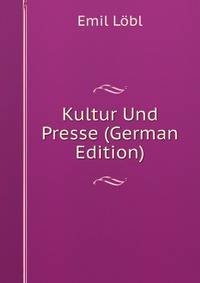 Kultur Und Presse (German Edition)