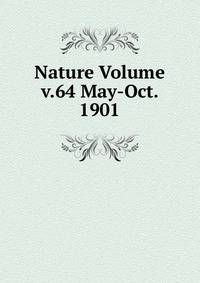 Nature Volume v.64 May-Oct. 1901